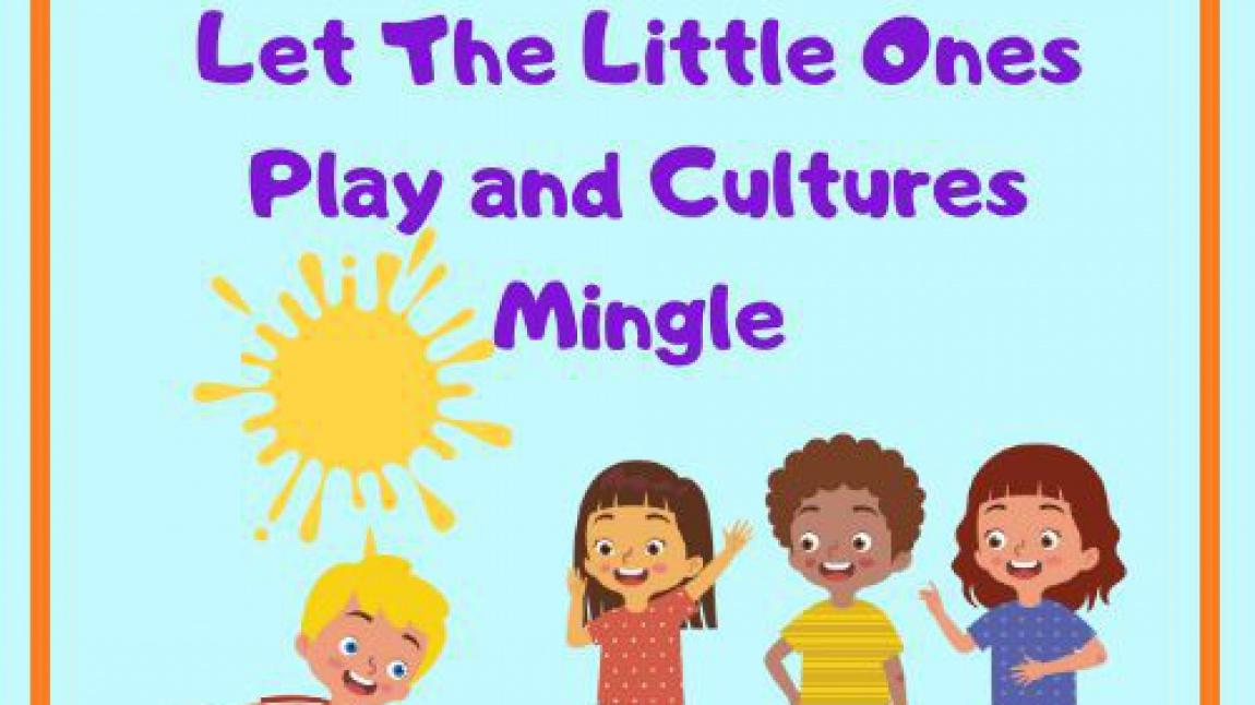 Okulumuzda ‘Let The Little Ones Play and Cultures Mingle - Oynasın Minikler, Kaynaşsın Kültürler’ adlı etwinning projesi öğretmenimiz Dilek AKTAN tarafından yürütülmeye başlanmıştır. 